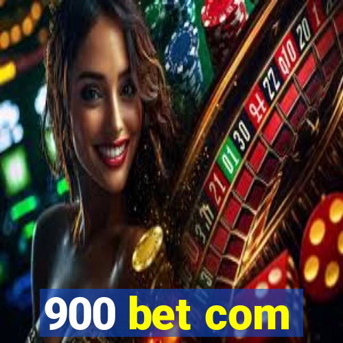 900 bet com